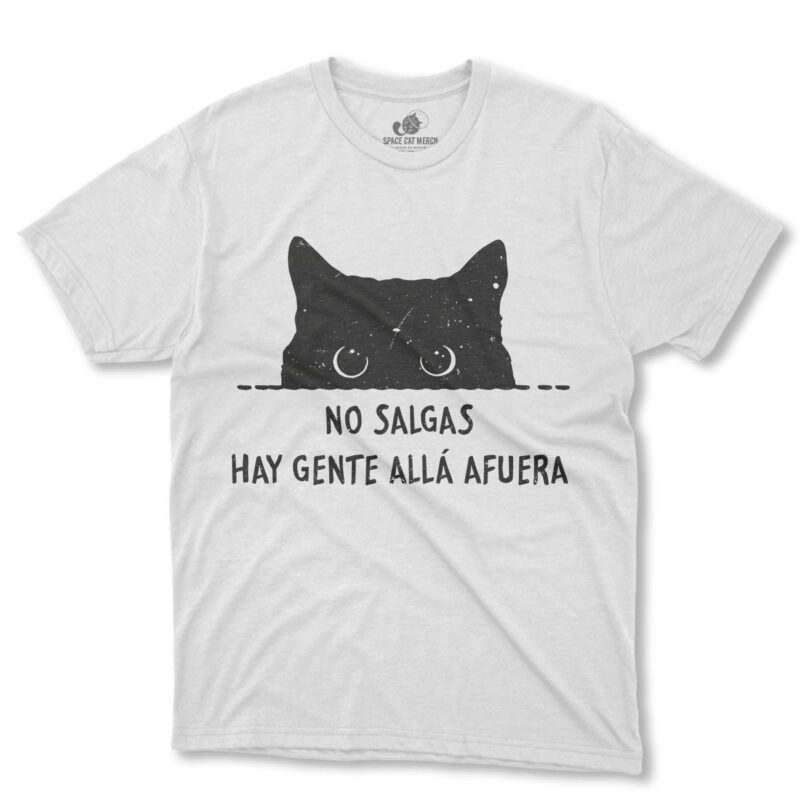 Playera | No Salgas Hay Gente Afuera Gatito
