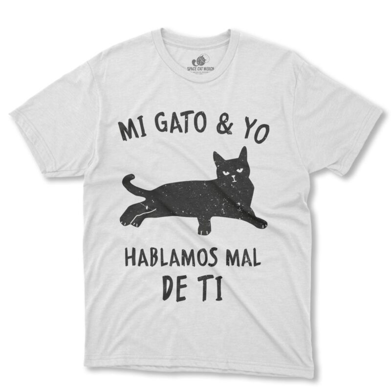 Playera | Mi Gato Y Yo Hablamos Mal De Ti