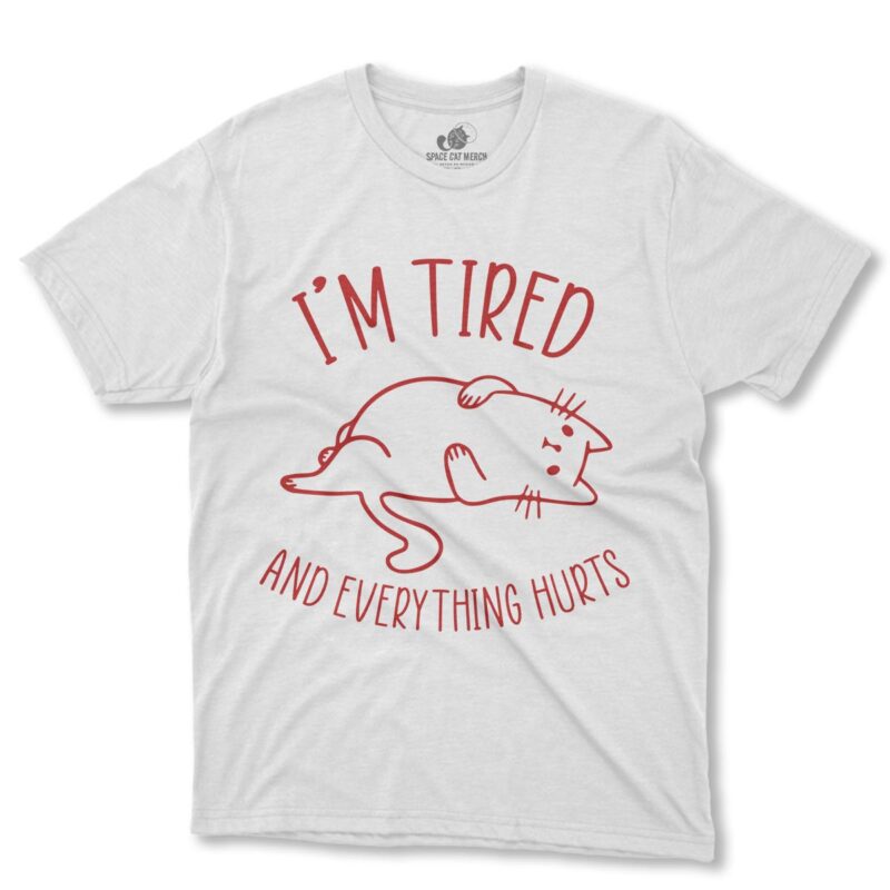 Playera | Gatito Im Tired And Everything Hurts