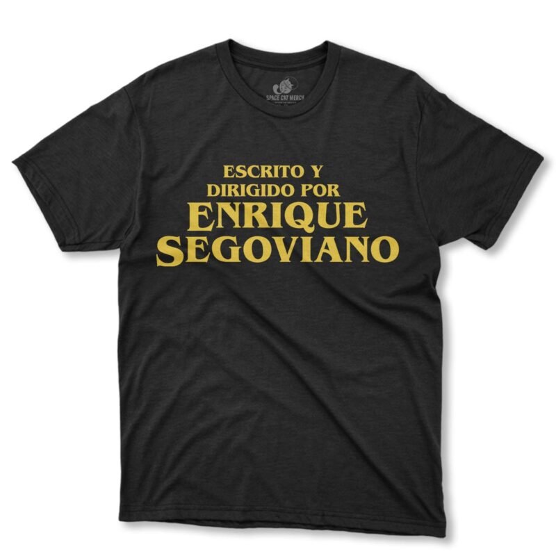 Playera Escrito Y Dirigido Por Enrigue Segoviano